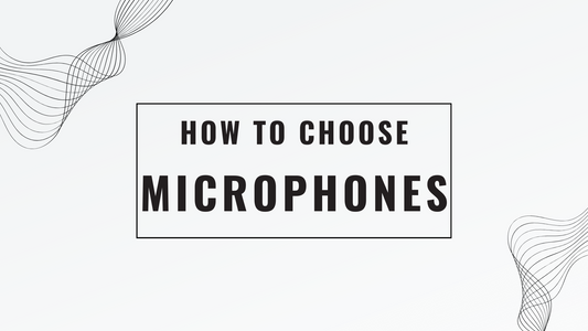 How to choose your Microphone